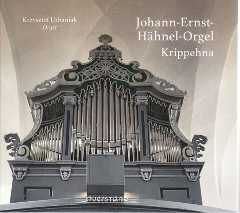 Krzysztof Urbaniak - Johann-Ernst-Hähnel-Orgel Krippehna, CD