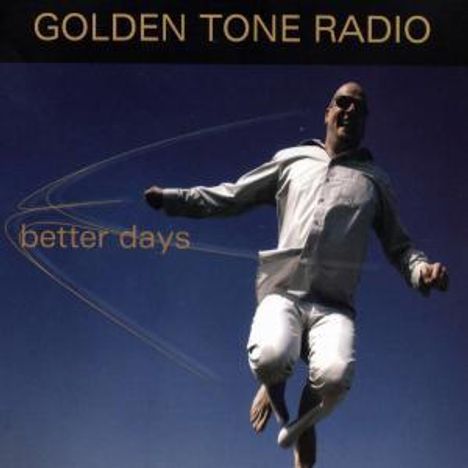 Golden Tone Radio: Better Days, CD
