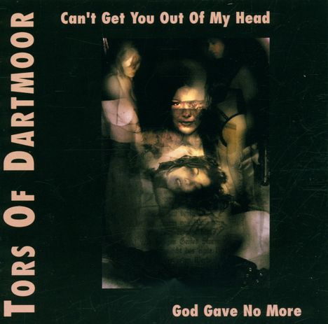 The Tors Of Dartmoor: Can't Get You Out Of My Head/God ..., Maxi-CD