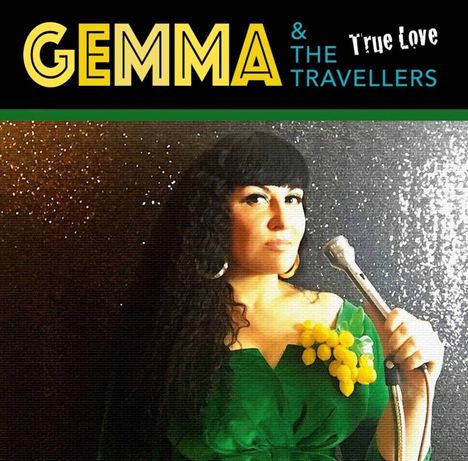 Gemma &amp; The Travellers: True Love, CD