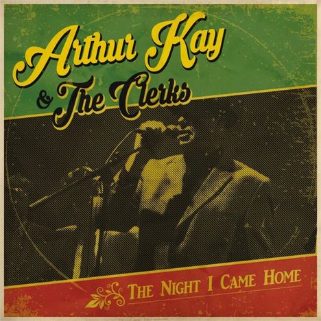 Arthur Kay &amp; The Clerks: The Night I Came Home, LP