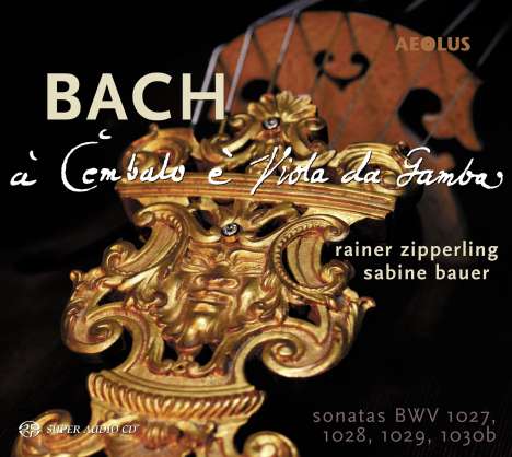 Johann Sebastian Bach (1685-1750): Gambensonaten BWV 1027-1029,1030b, Super Audio CD