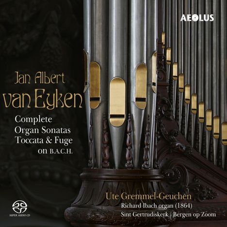 Jan Albert van Eyken (1822-1868): Orgelsonaten c-moll op.13,a-moll op.25,d-moll, Super Audio CD