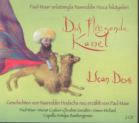 Das fliegende Kamel - Geschichten von Nasreddin Hodscha neu erzählt, 2 CDs