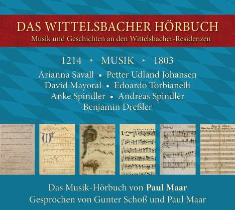 Das Wittelsbacher Hörbuch - Musik und Geschichten an den Wittelsbacher Residenzen, 2 CDs