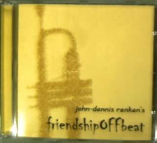 John-Dennis Renken: John-Dennis Renken's Friendship Offbeat, CD