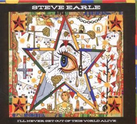 Steve Earle: I'll Never Get Out Of This World Alive, CD