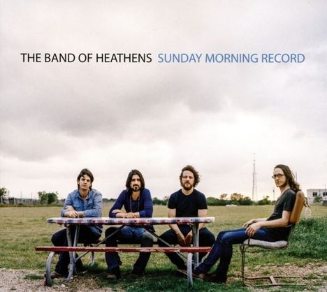 The Band Of Heathens: Sunday Morning Record, CD