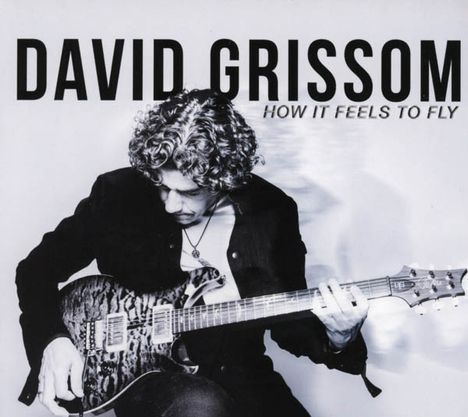 David Grissom: How It Feels To Fly, CD