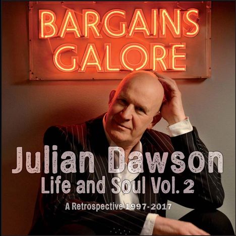 Julian Dawson: Life And Soul Vol.2 - A Retrospective 1997-2017, 3 CDs