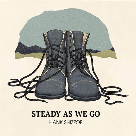 Hank Shizzoe: Steady As We Go, CD