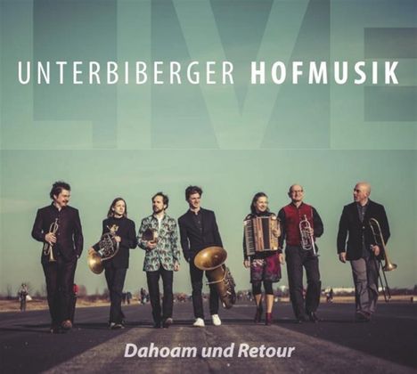 Unterbiberger Hofmusik: Dahoam und Retour, 1 CD und 1 DVD