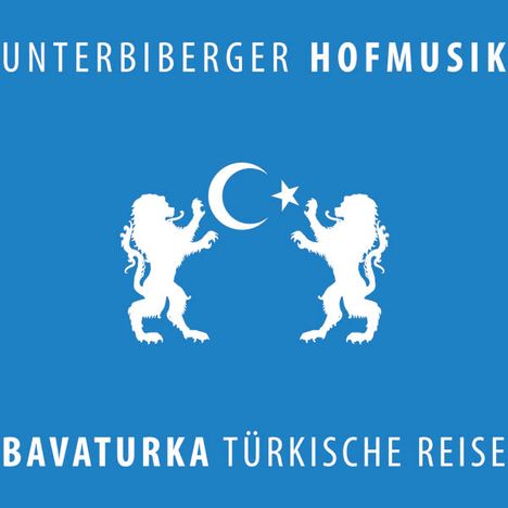 Unterbiberger Hofmusik: Bavaturka: Türkische Reise, CD