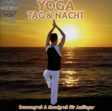 Chris: Yoga Tag &amp; Nacht: Sonnengruß &amp; Mondgruß für Anfänger, 2 CDs