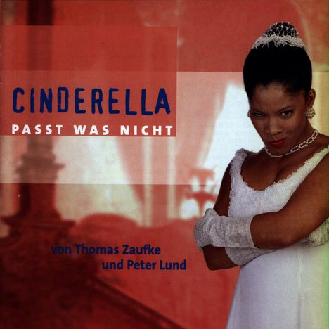 Thomas Zaufke (geb. 1966): Cinderella passt was nicht (Märchenmusical), CD