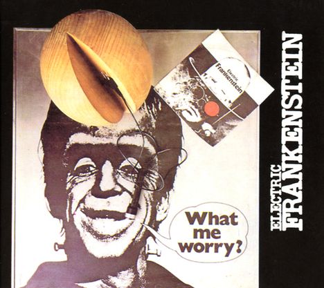 Electric Frankenstein: What Me Worry?, CD