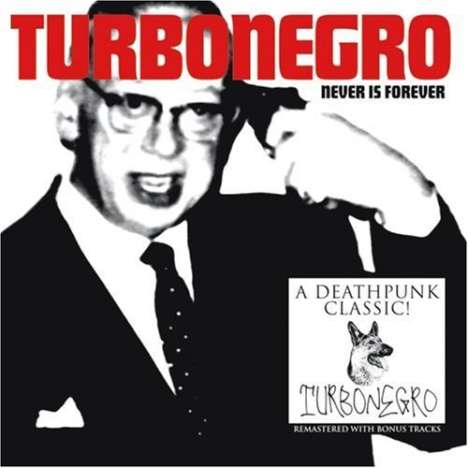 Turbonegro: Never Is Forever, CD