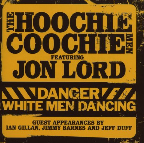 Jon Lord &amp; The Hoochie Coochie Men: Danger: White Men Dancing, CD