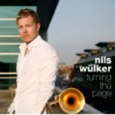 Nils Wülker (geb. 1977): Turning The Page, CD