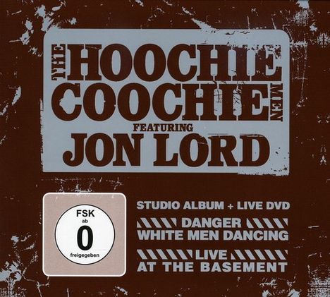 Jon Lord &amp; The Hoochie Coochie Men: Danger White Men Dancing / Live At The Basement 2003, 1 CD und 1 DVD
