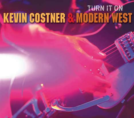 Kevin Costner &amp; Modern West: Turn It On, CD