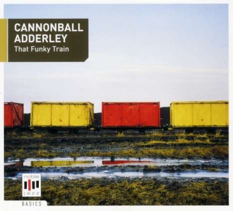 Cannonball Adderley (1928-1975): That Funky Train, CD