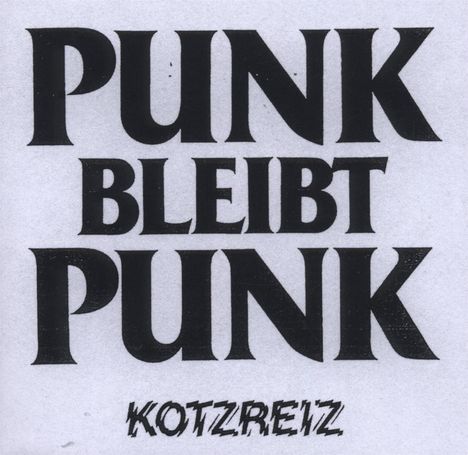 Kotzreiz: Punk bleibt Punk (Limited Edition), CD