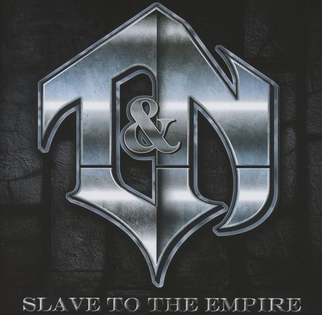 T&N: Slave To The Empire, CD