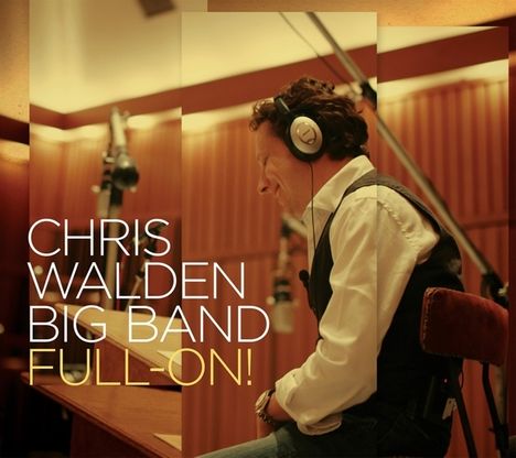 Chris Walden (geb. 1966): Full-On, CD