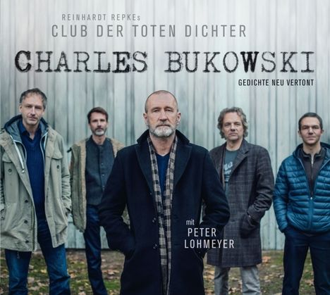 Reinhardt Repkes Club Der Toten Dichter: Charles Bukowski - Gedichte neu vertont, CD