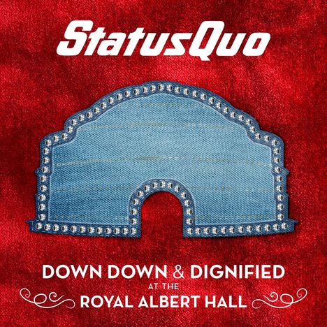 Status Quo: Down Down &amp; Dignified At The Royal Albert Hall, CD