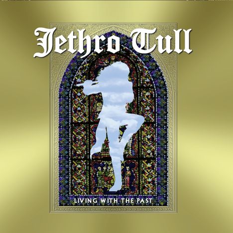Jethro Tull: Living With The Past: Live (180g) (Limited Numbered Edition), 2 LPs und 1 CD