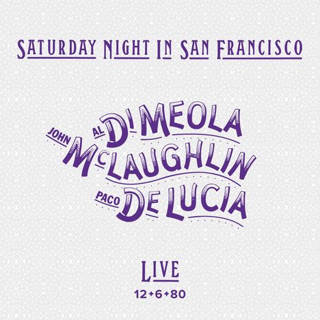 Al Di Meola, John McLaughlin &amp; Paco De Lucia: Saturday Night In San Francisco (180g), LP