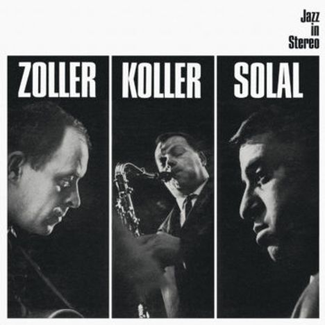 "ZOLLER KOLLER SOLAL" und "Jazz in Stereo" sind in großen Lettern geschrieben, daneben drei Fotos von Musikern in Aktion.