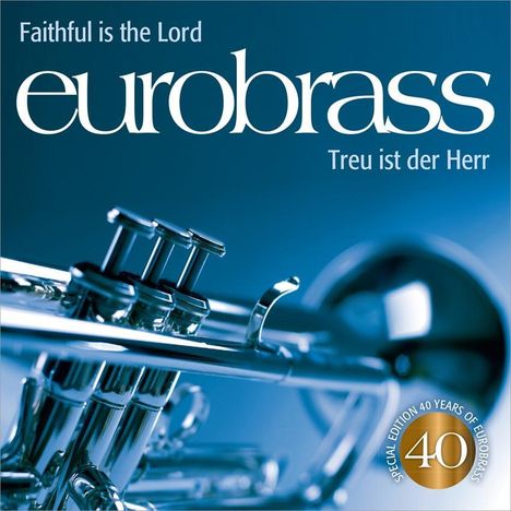 Eurobrass: Treu ist der Herr / Faithful Is The Lord, CD