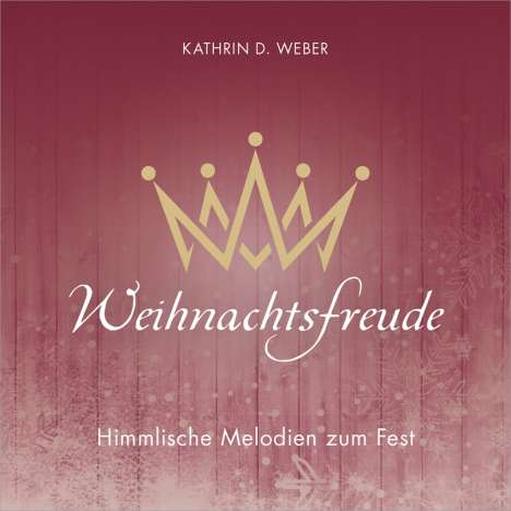Kathrin D. Weber: Weihnachtsfreude, CD