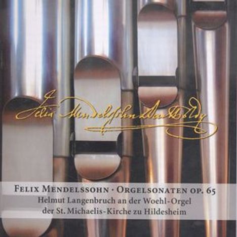 Felix Mendelssohn Bartholdy (1809-1847): Orgelsonaten op.65 Nr.1-6, CD