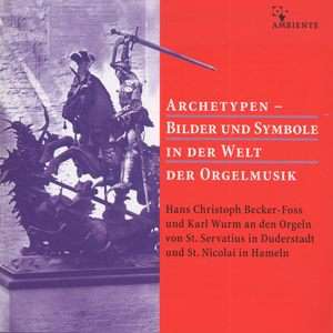 Archetypen - Bilder und Symbole in der Welt der Orgelmusik, 4 CDs