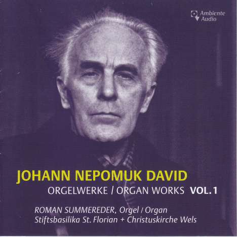 Johann Nepomuk David (1895-1977): Orgelwerke Vol.1, CD