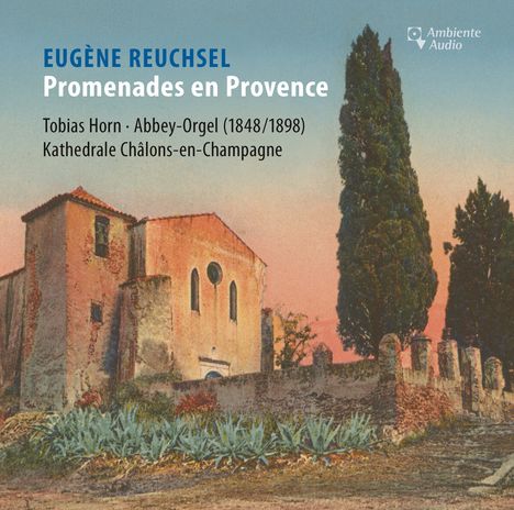 Eugene Reuchsel (1900-1988): Orgelwerke "Promenades en Provence", CD