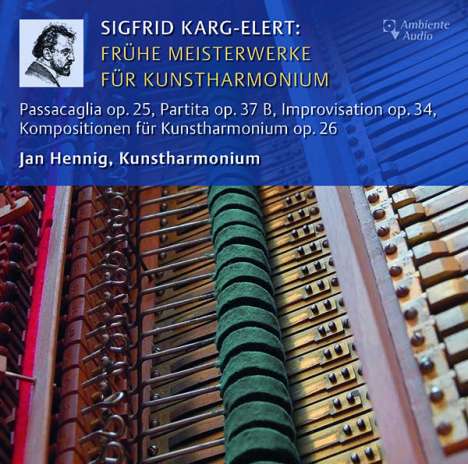 Sigfrid Karg-Elert (1877-1933): Frühe Meisterwerke für Kunstharmonium, CD