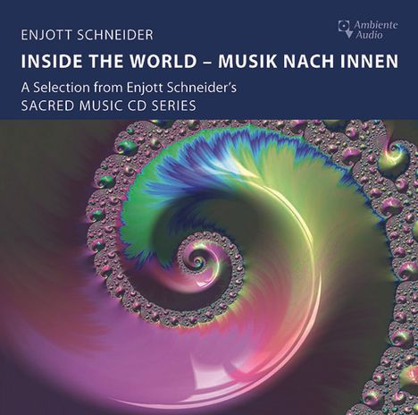 Enjott Schneider (geb. 1950): Inside the World - Musik nach Innen, CD