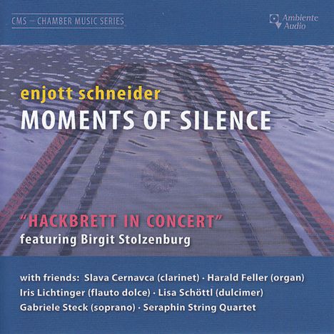 Enjott Schneider (geb. 1950): Moments of Silence - Musik mit Hackbrett, CD