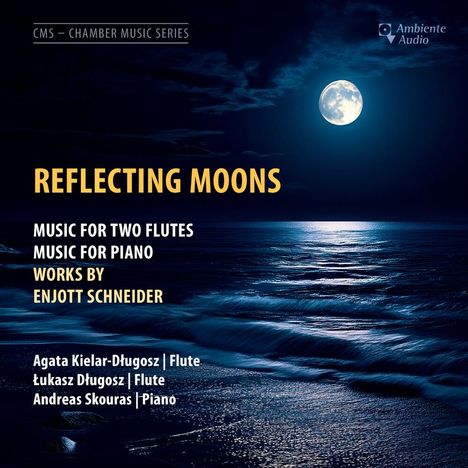 Enjott Schneider (geb. 1950): Musik für 2 Flöten & Klavier - "Reflecting Moons", CD