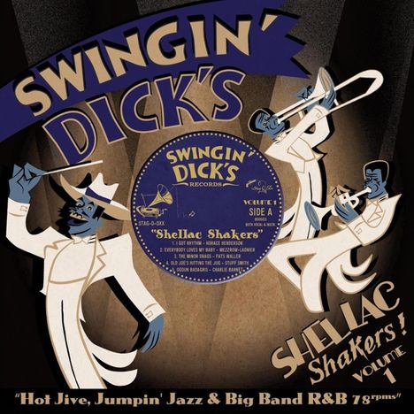Swingin' Dick's Shellac Shakers 01 - Hot Jive, Jumpin' Jazz &amp; Big Band R&B 78rpms, Single 10"