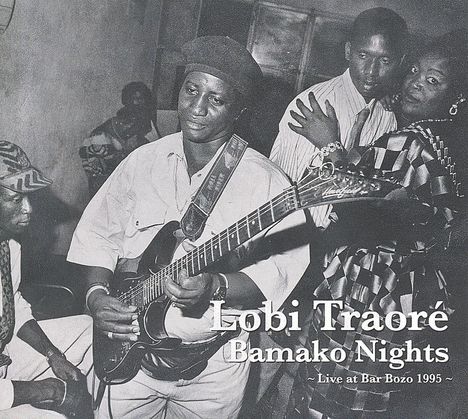 Lobi Traore: Bamako Nights: Live At Bar Bozo 1995, CD