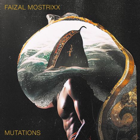 Faizal Mostrixx: Mutations, LP