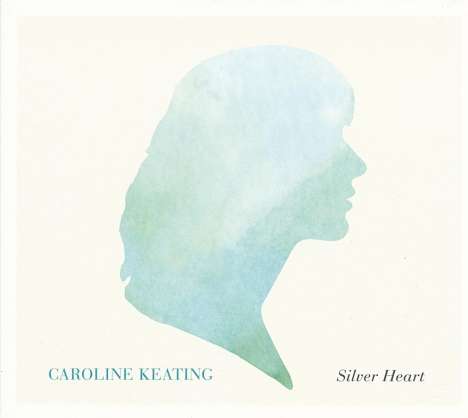 Caroline Keating: Silver Heart, CD