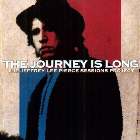 Jeffrey Lee Pierce: The Journey Is Long (180g), 2 LPs