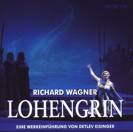 Richard Wagner: Lohengrin - Eine Werkeinführung, 2 CDs